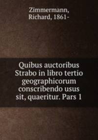 Quibus auctoribus Strabo in libro tertio geographicorum conscribendo usus sit, quaeritur. Pars 1