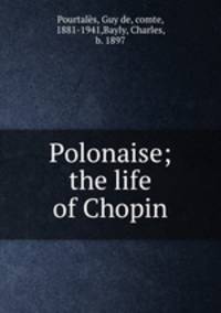 Polonaise; the life of Chopin