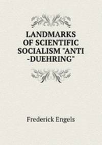LANDMARKS OF SCIENTIFIC SOCIALISM "ANTI -DUEHRING"