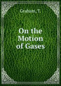 On the Motion of Gases