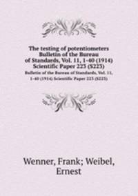The testing of potentiometers. Bulletin of the Bureau of Standards, Vol. 11, 1-40 (1914) Scientific Paper 223 (S223)