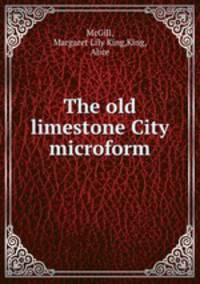 The old limestone City microform