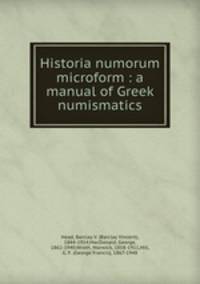 Historia numorum microform : a manual of Greek numismatics