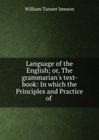 Language of the English; or, The grammarian