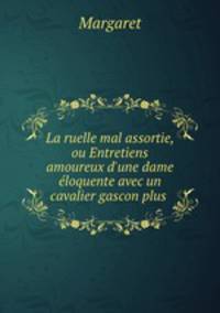 La ruelle mal assortie, ou Entretiens amoureux d