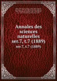 Annales des sciences naturelles. ser.7, t.7 (1889)