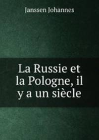 La Russie et la Pologne, il y a un siecle