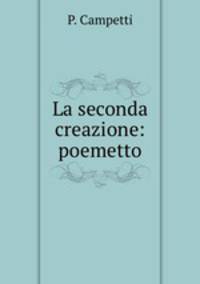 La seconda creazione: poemetto