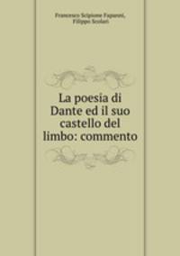 La poesia di Dante ed il suo castello del limbo: commento