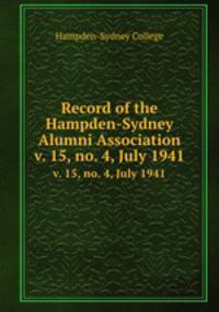 Record of the Hampden-Sydney Alumni Association. v. 15, no. 4, July 1941