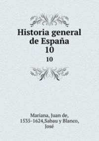 Historia general de Espaa. 10