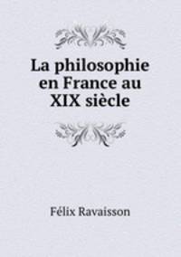 La philosophie en France au XIX siecle