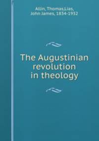 The Augustinian revolution in theology