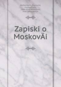 Zapiski o MoskovA­i