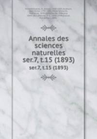 Annales des sciences naturelles. ser.7, t.15 (1893)