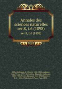 Annales des sciences naturelles. ser.8, t.6 (1898)
