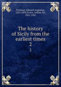 The history of Sicily from the earliest times. 2