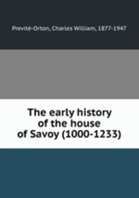 The early history of the house of Savoy (1000-1233)