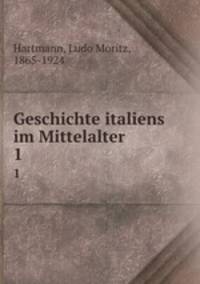 Geschichte italiens im Mittelalter. 1