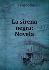 La sirena negra: Novela