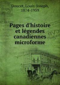 Pages d`histoire et lgendes canadiennes microforme