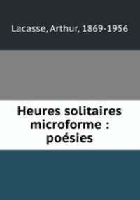 Heures solitaires microforme : posies