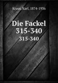 Die Fackel. 315-340