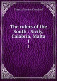 The rulers of the South : Sicily, Calabria, Malta. 1