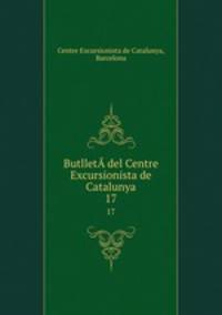 Butllet­ del Centre Excursionista de Catalunya. 17