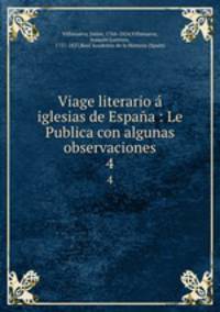 Viage literario a iglesias de Espana : Le Publica con algunas observaciones