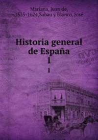 Historia general de Espaa. 1