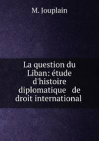 La question du Liban: etude d