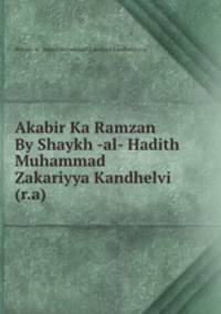 Akabir Ka Ramzan By Shaykh -al- Hadith Muhammad Zakariyya Kandhelvi (r.a)