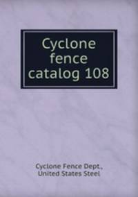Cyclone fence catalog 108