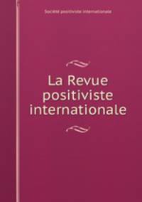 La Revue positiviste internationale
