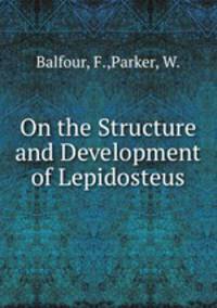 On the Structure and Development of Lepidosteus