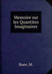 Memoire sur les Quantites Imaginaires