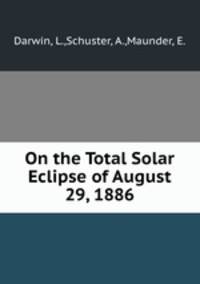On the Total Solar Eclipse of August 29, 1886