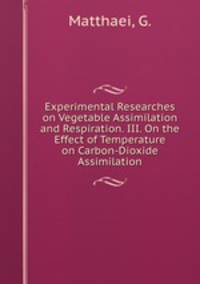 Experimental Researches on Vegetable Assimilation and Respiration. III. On the Effect of Temperature on Carbon-Dioxide Assimilation