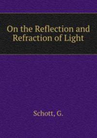 On the Reflection and Refraction of Light