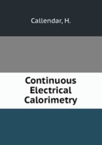 Continuous Electrical Calorimetry