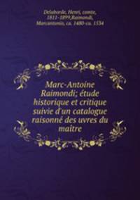 Marc-Antoine Raimondi; etude historique et critique suivie d