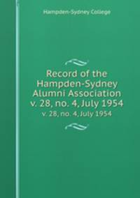 Record of the Hampden-Sydney Alumni Association. v. 28, no. 4, July 1954