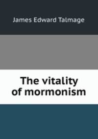 The vitality of mormonism
