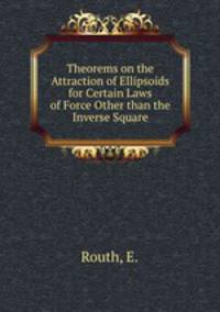 Theorems on the Attraction of Ellipsoids for Certain Laws of Force Other than the Inverse Square