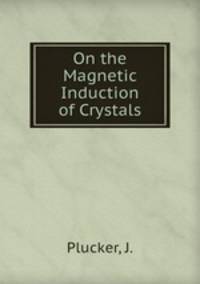 On the Magnetic Induction of Crystals