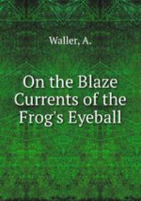 On the Blaze Currents of the Frog