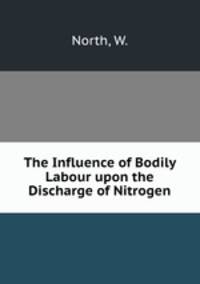 The Influence of Bodily Labour upon the Discharge of Nitrogen