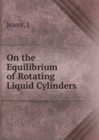 On the Equilibrium of Rotating Liquid Cylinders
