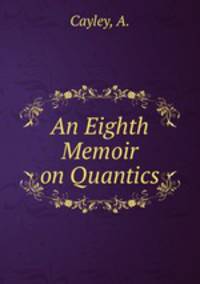 An Eighth Memoir on Quantics